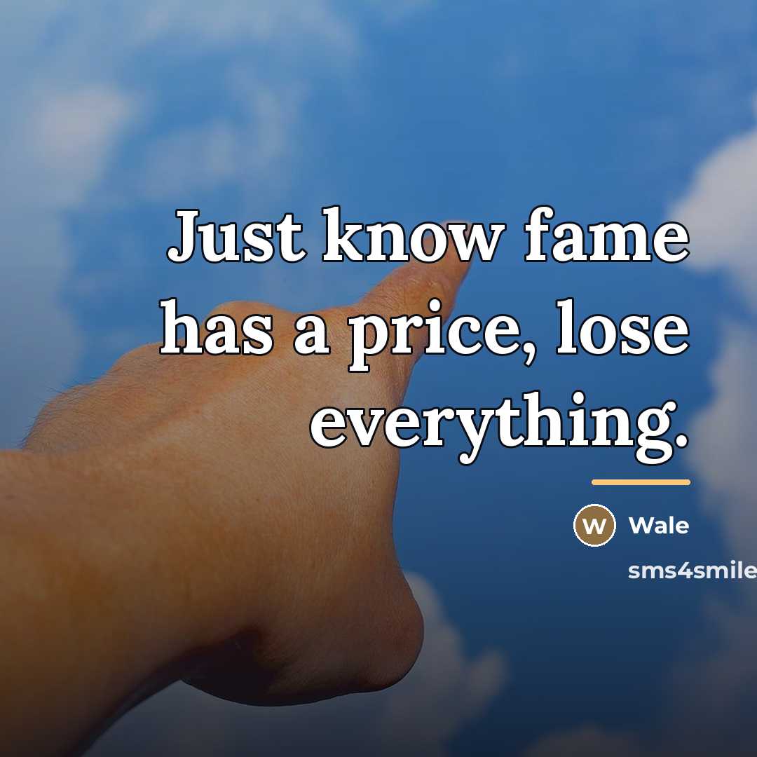 “Just know fame has a price, lose everything.…” quote by Wale