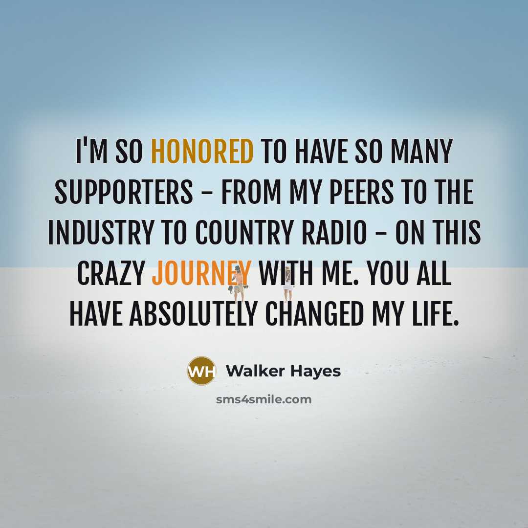 “I'm so honored to have so many supporters - from…” quote by Walker Hayes