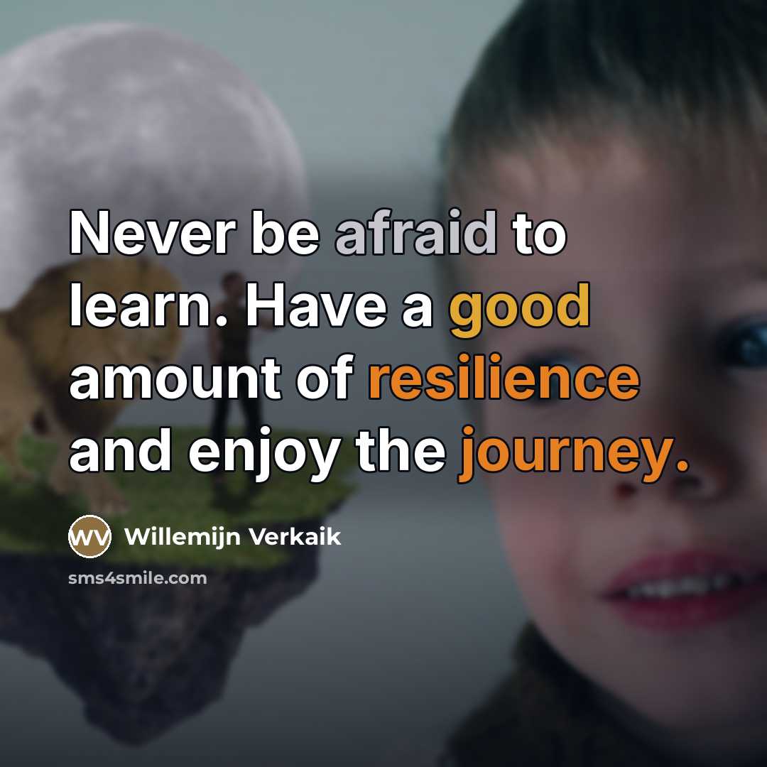 “Never be afraid to learn. Have a good amount of…” quote by Willemijn Verkaik
