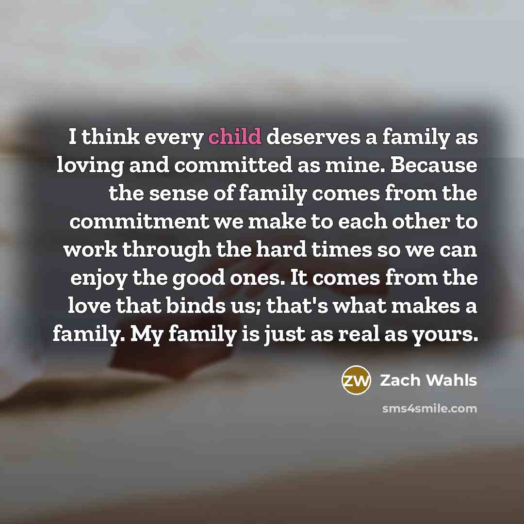 “I think every child deserves a family as loving and…” quote by Zach Wahls