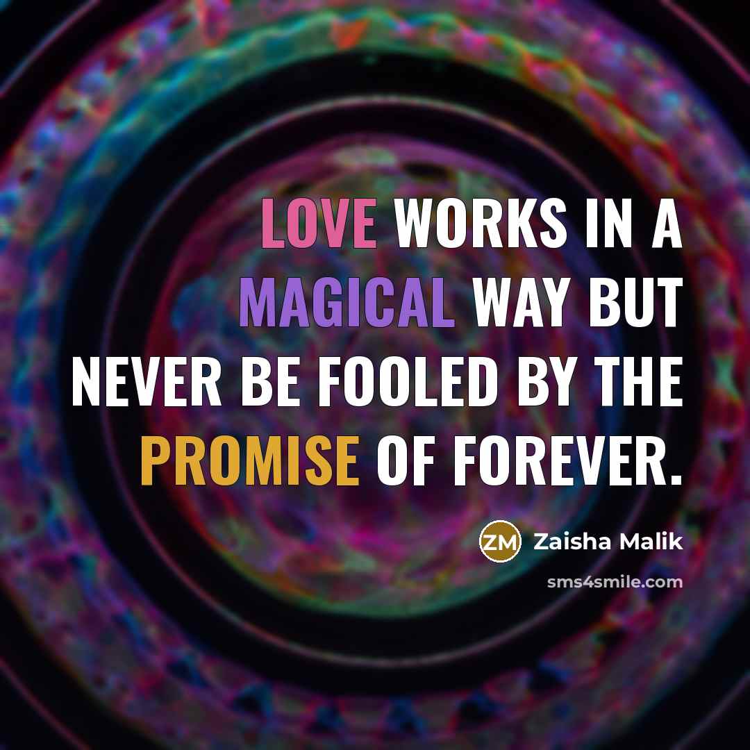 “Love works in a magical way but never be fooled…” quote by Zaisha Malik