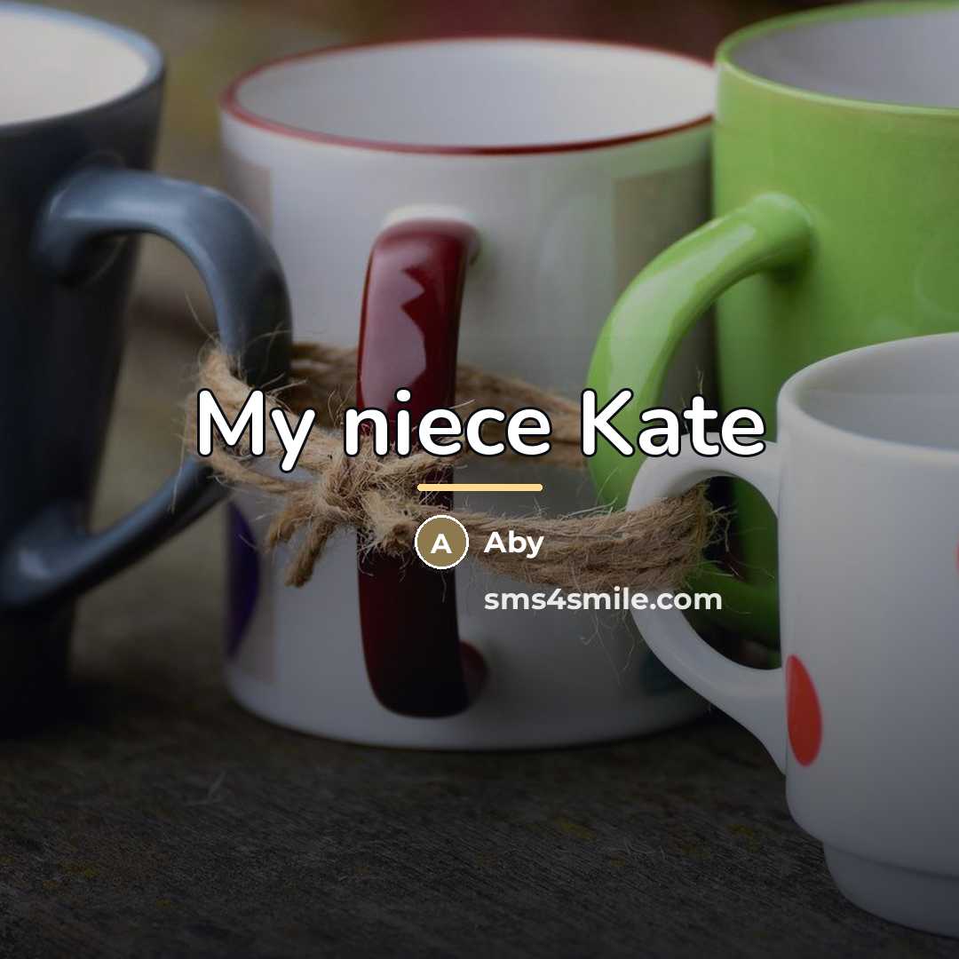 “My niece Kate…” quote by Aby