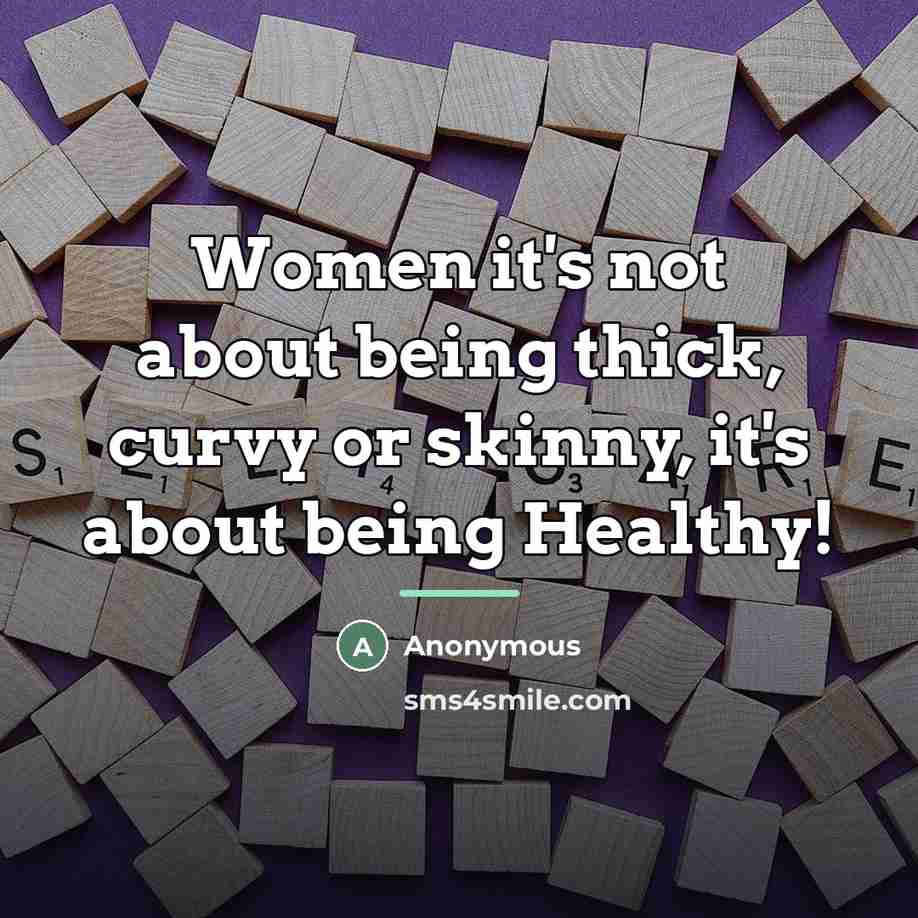 “Women it's not about being thick, curvy or skinny, it's…” quote by Anonymous