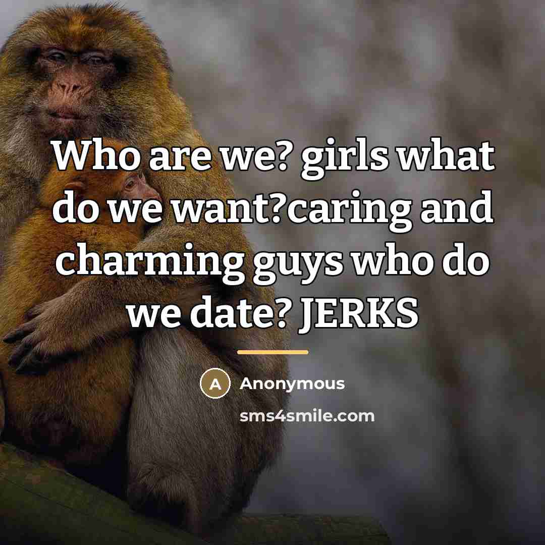 “Who are we? girls what do we want?caring and charming…” quote by Anonymous