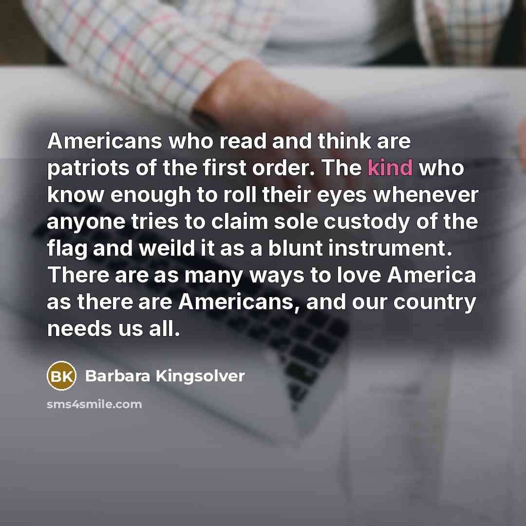 “Americans who read and think are patriots of the first…” quote by Barbara Kingsolver