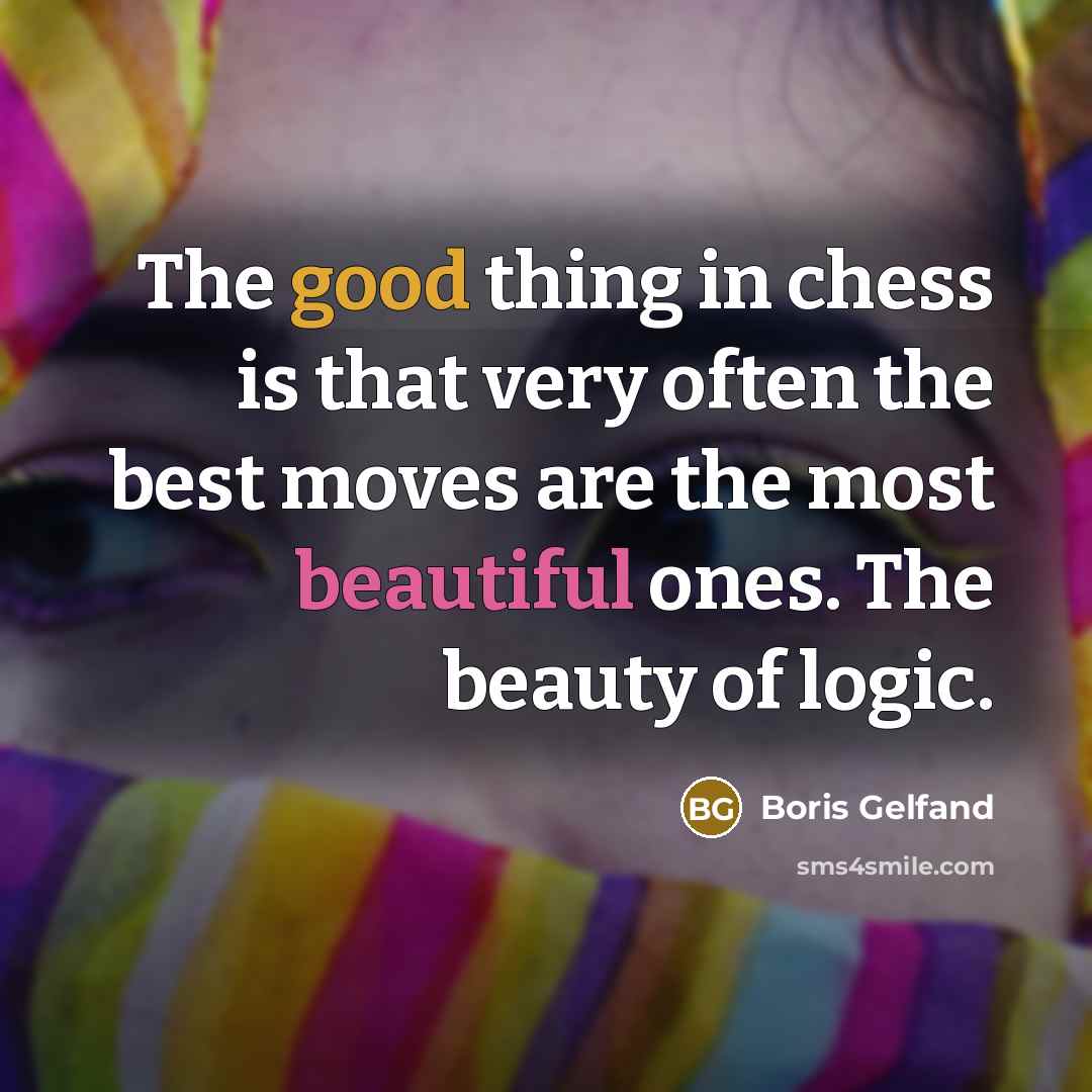 “The good thing in chess is that very often the…” quote by Boris Gelfand