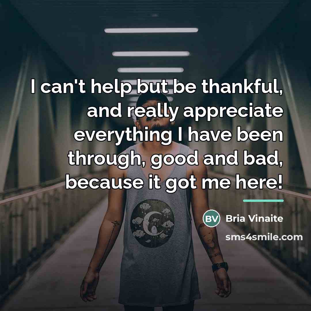 “I can't help but be thankful, and really appreciate everything…” quote by Bria Vinaite