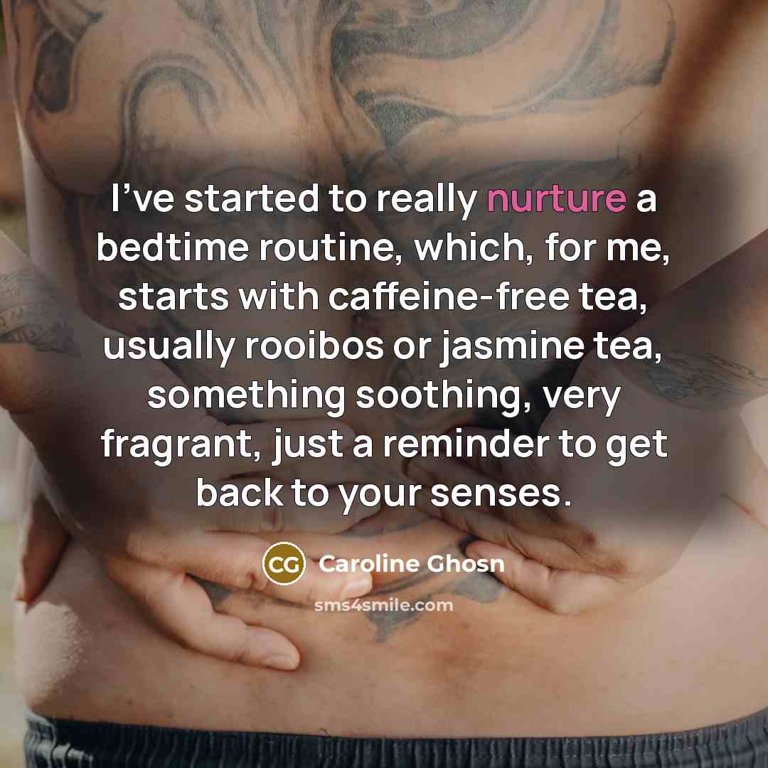 “I've started to really nurture a bedtime routine, which, for…” quote by Caroline Ghosn