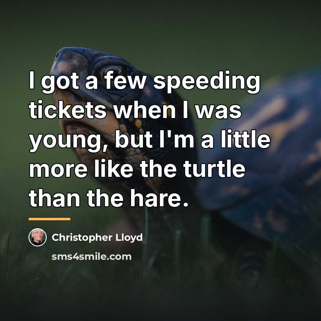 “I got a few speeding tickets when I was young,…” quote by Christopher Lloyd