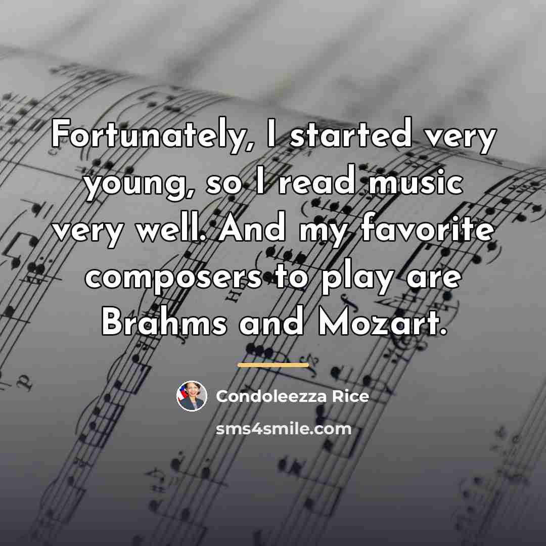 “Fortunately, I started very young, so I read music very…” quote by Condoleezza Rice