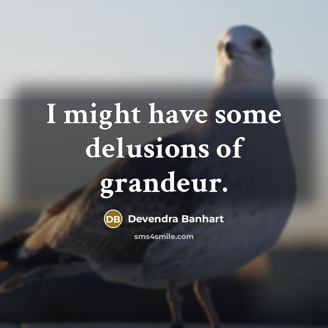 “I might have some delusions of grandeur.…” quote by Devendra Banhart