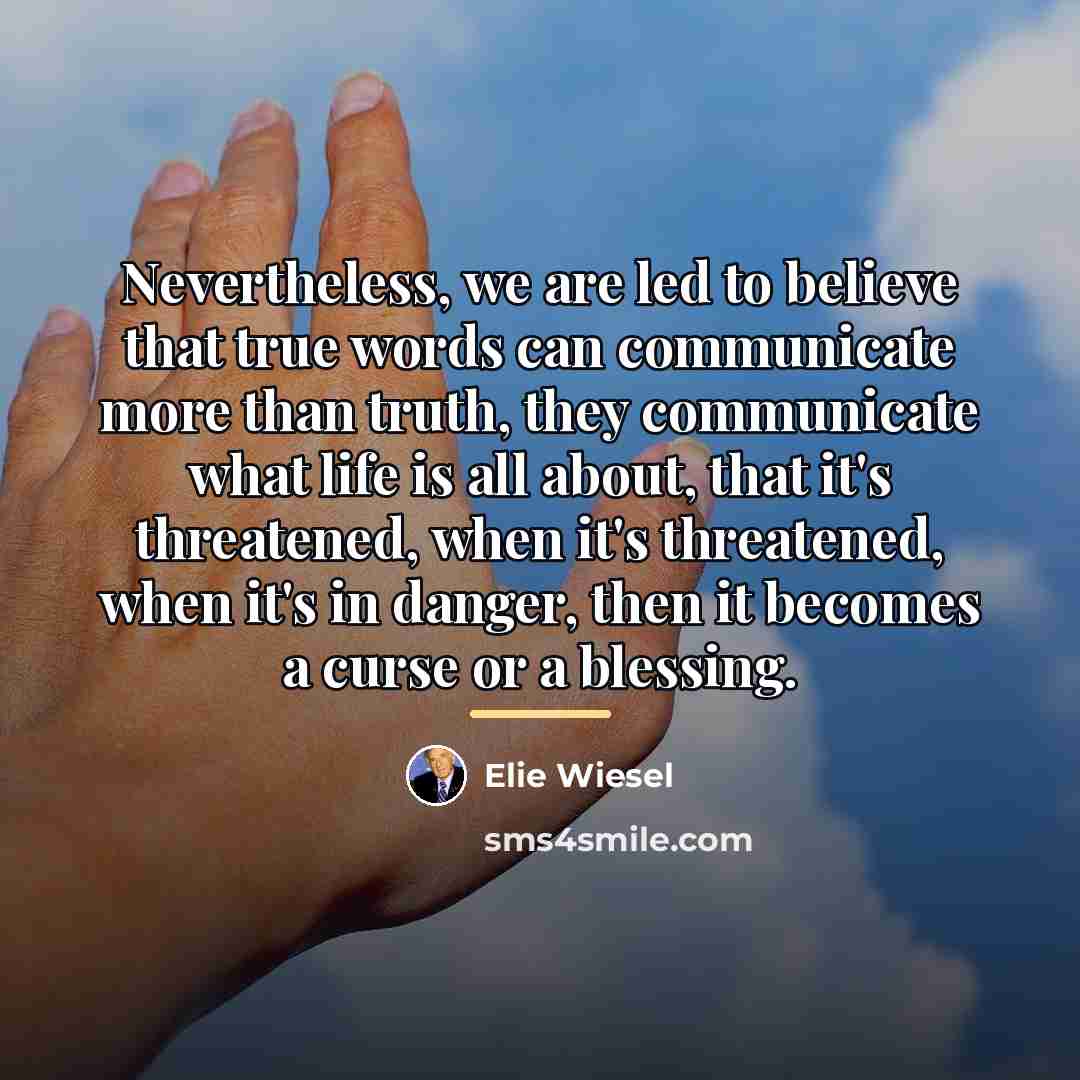 “Nevertheless, we are led to believe that true words can…” quote by Elie Wiesel