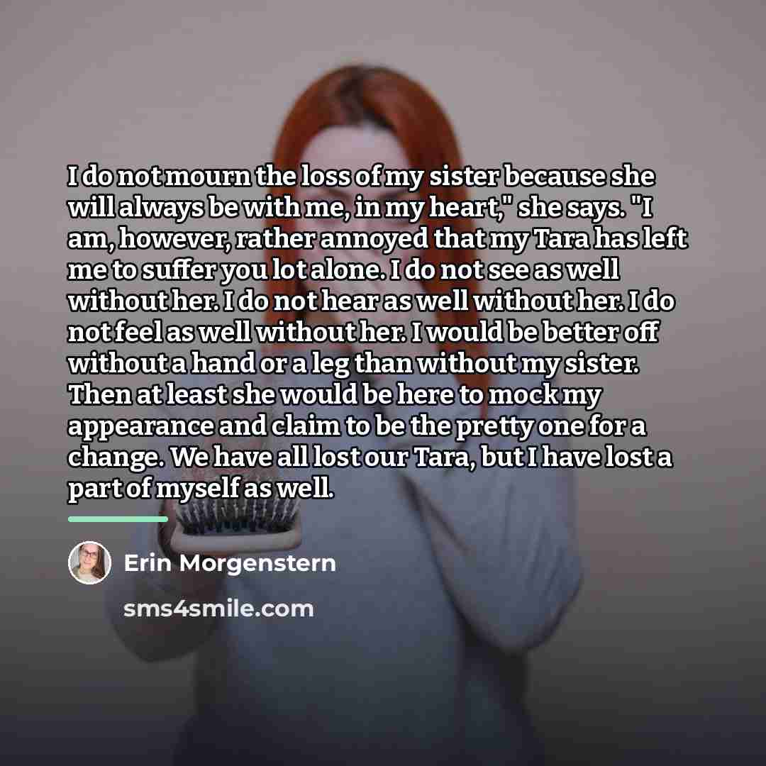 “I do not mourn the loss of my sister because…” quote by Erin Morgenstern