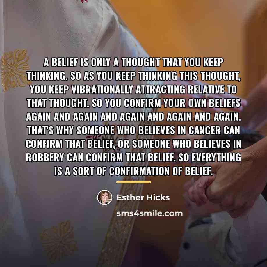 “A belief is only a thought that you keep thinking.…” quote by Esther Hicks