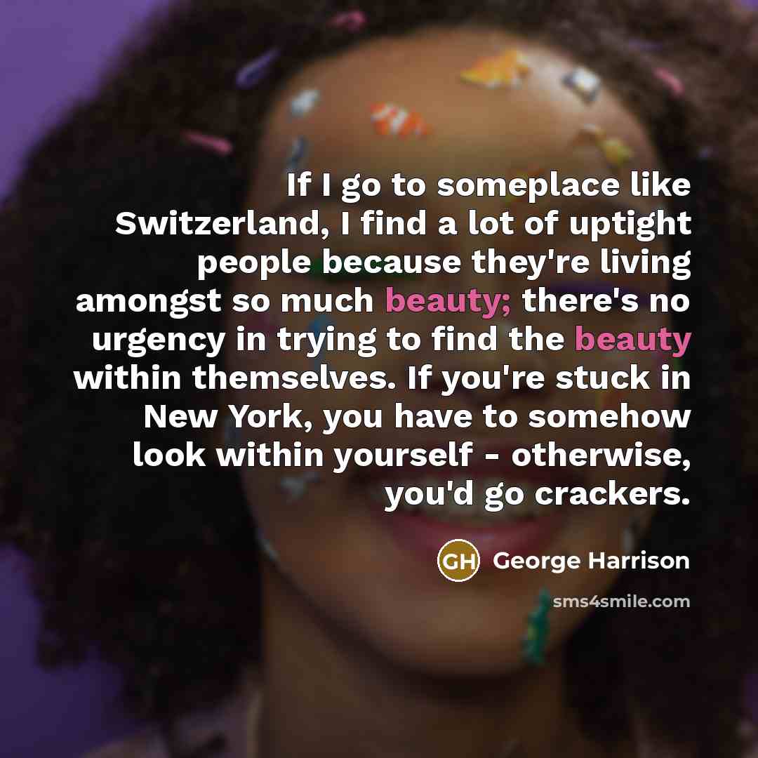 “If I go to someplace like Switzerland, I find a…” quote by George Harrison