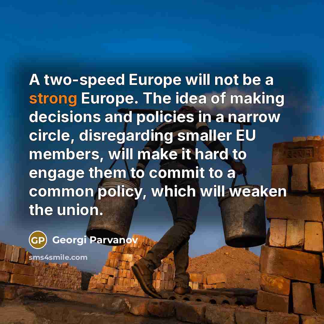 “A two-speed Europe will not be a strong Europe. The…” quote by Georgi Parvanov