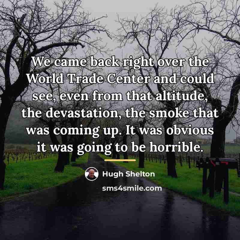 “We came back right over the World Trade Center and…” quote by Hugh Shelton