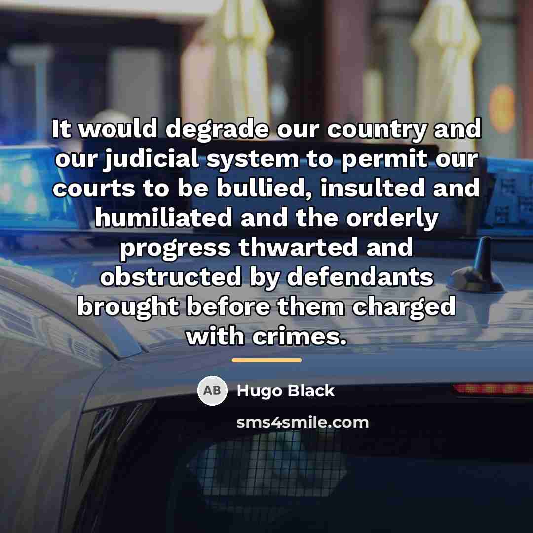 “It would degrade our country and our judicial system to…” quote by Hugo Black