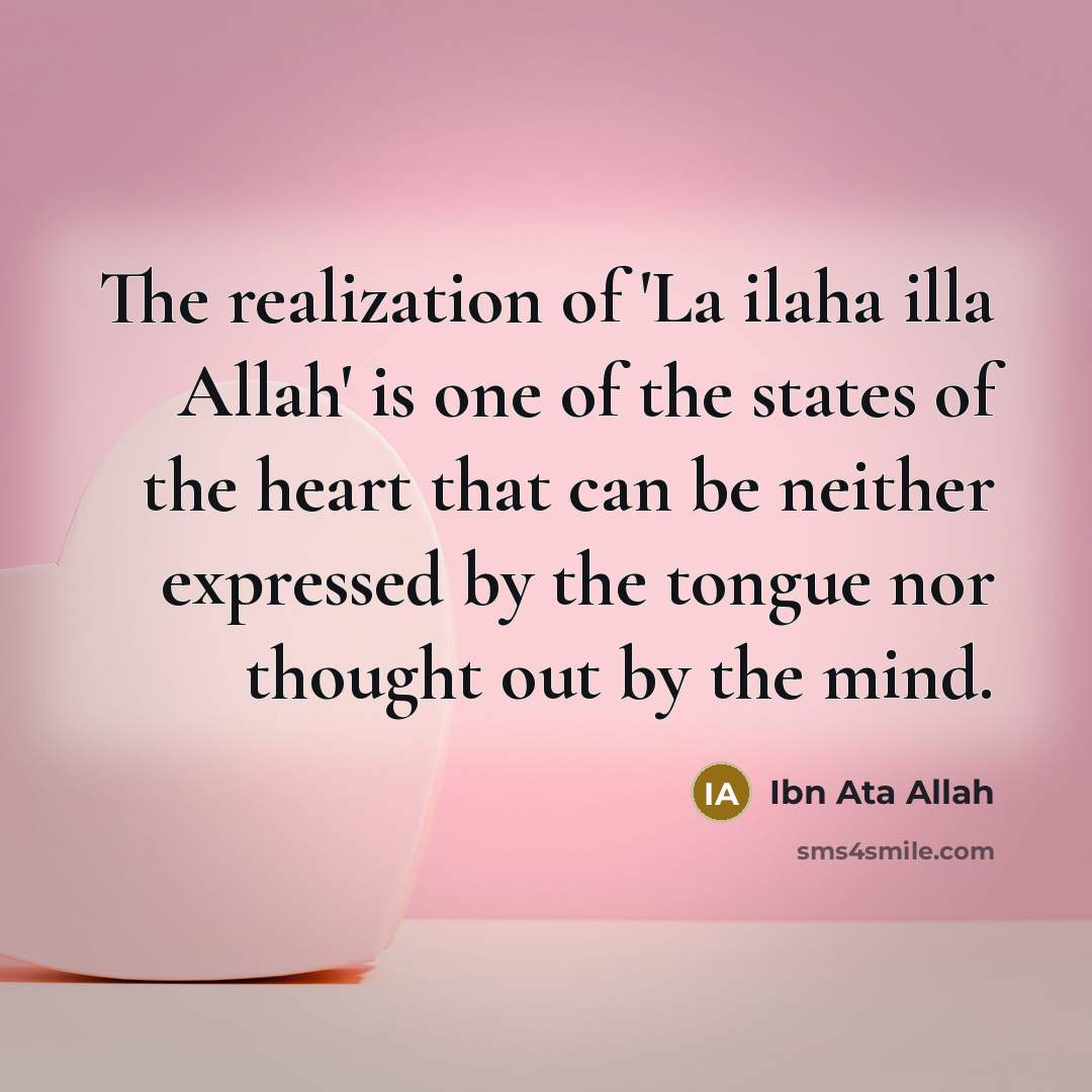 “The realization of 'La ilaha illa Allah' is one of…” quote by Ibn Ata Allah