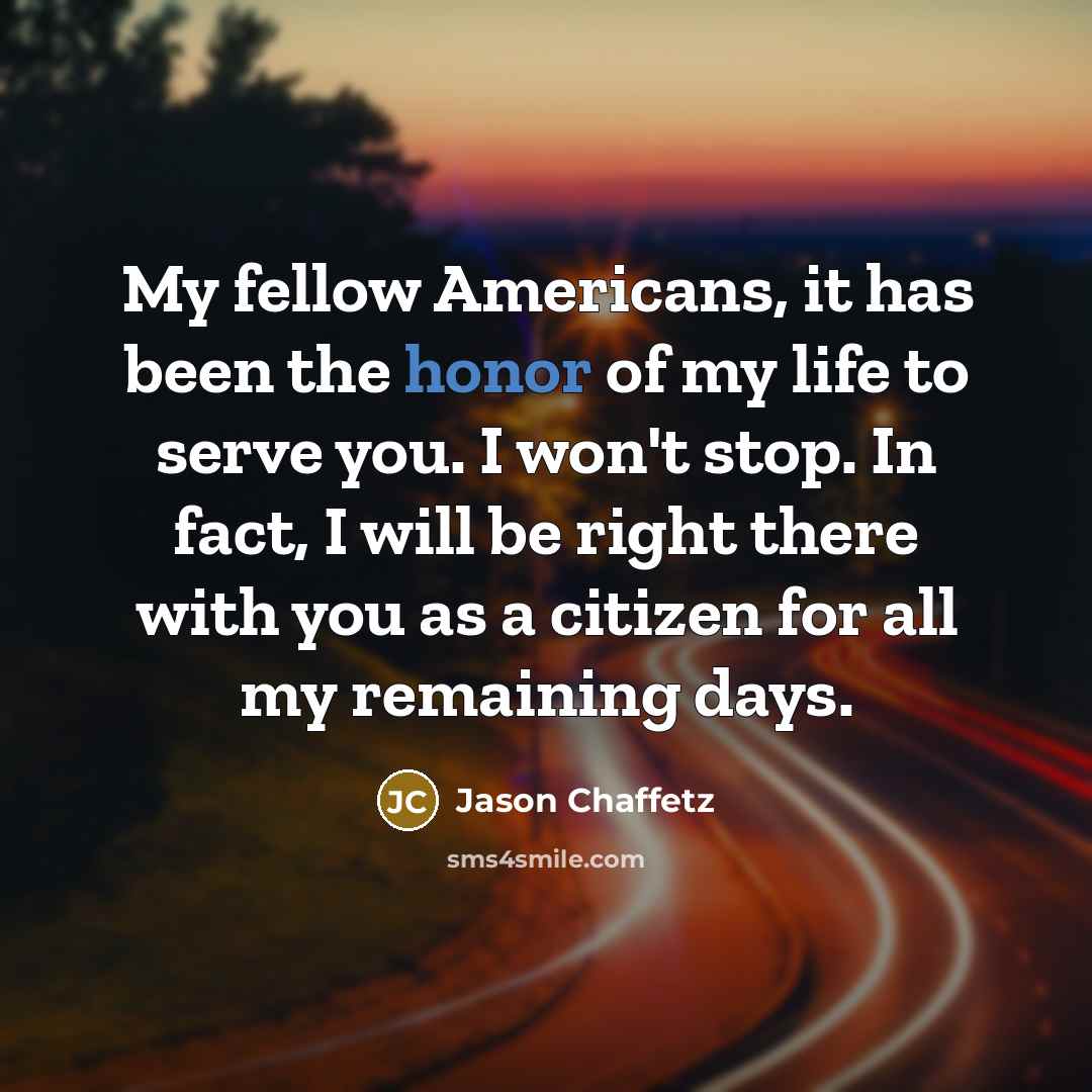 “My fellow Americans, it has been the honor of my…” quote by Jason Chaffetz