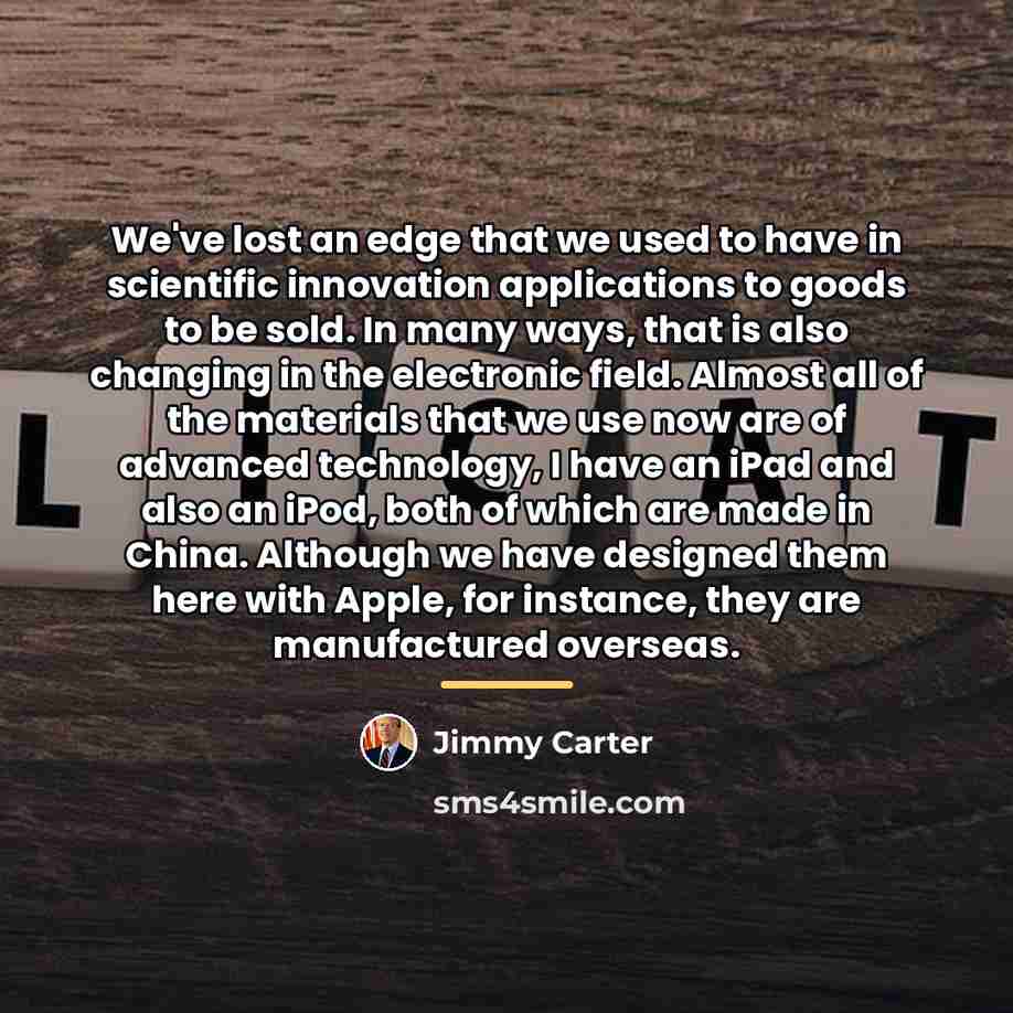 “We've lost an edge that we used to have in…” quote by Jimmy Carter