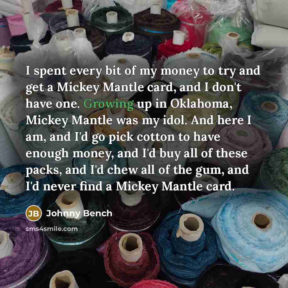 “I spent every bit of my money to try and…” quote by Johnny Bench
