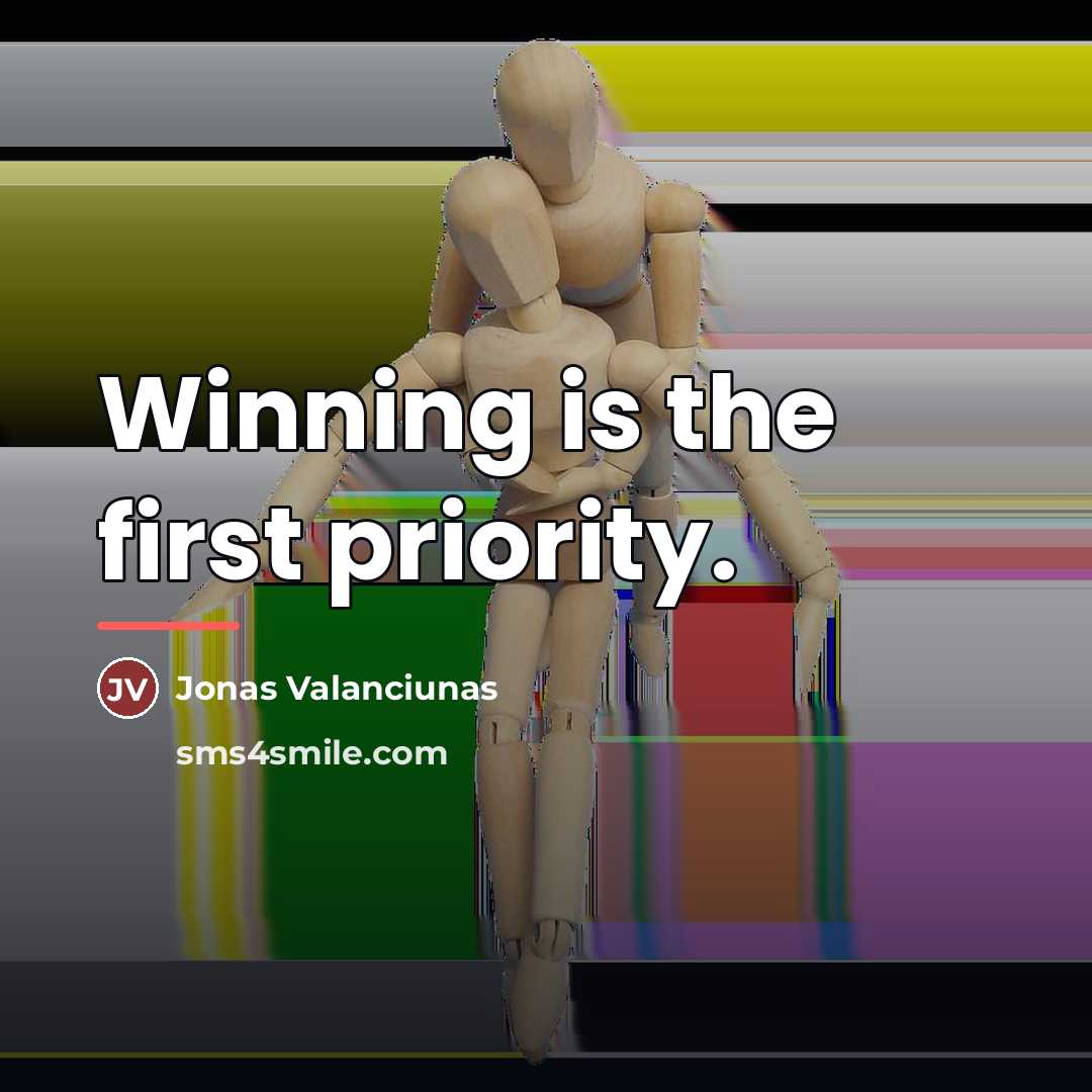 “Winning is the first priority.…” quote by Jonas Valanciunas