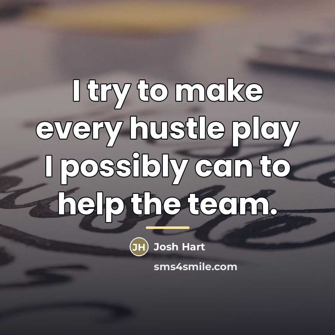 “I try to make every hustle play I possibly can…” quote by Josh Hart