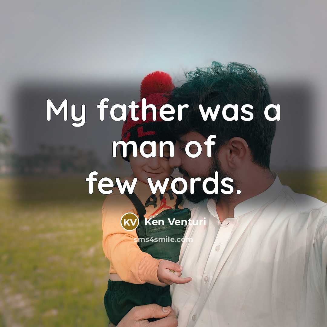 “My father was a man of few words.…” quote by Ken Venturi