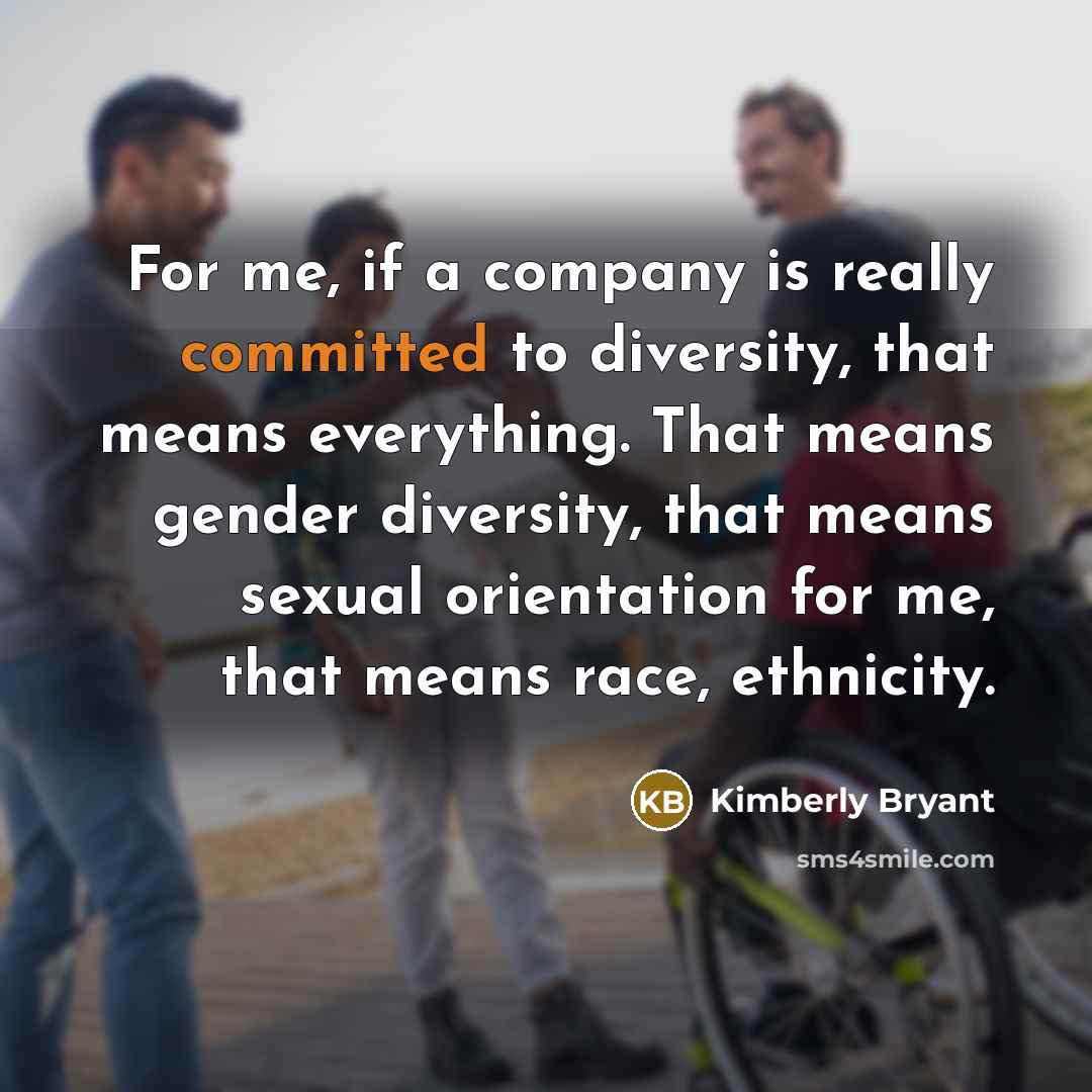 “For me, if a company is really committed to diversity,…” quote by Kimberly Bryant