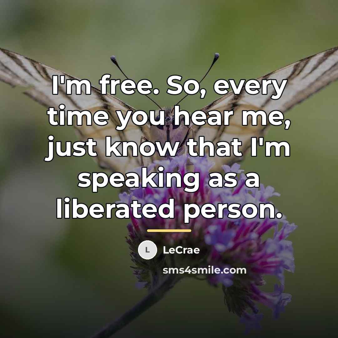 “I'm free. So, every time you hear me, just know…” quote by Lecrae