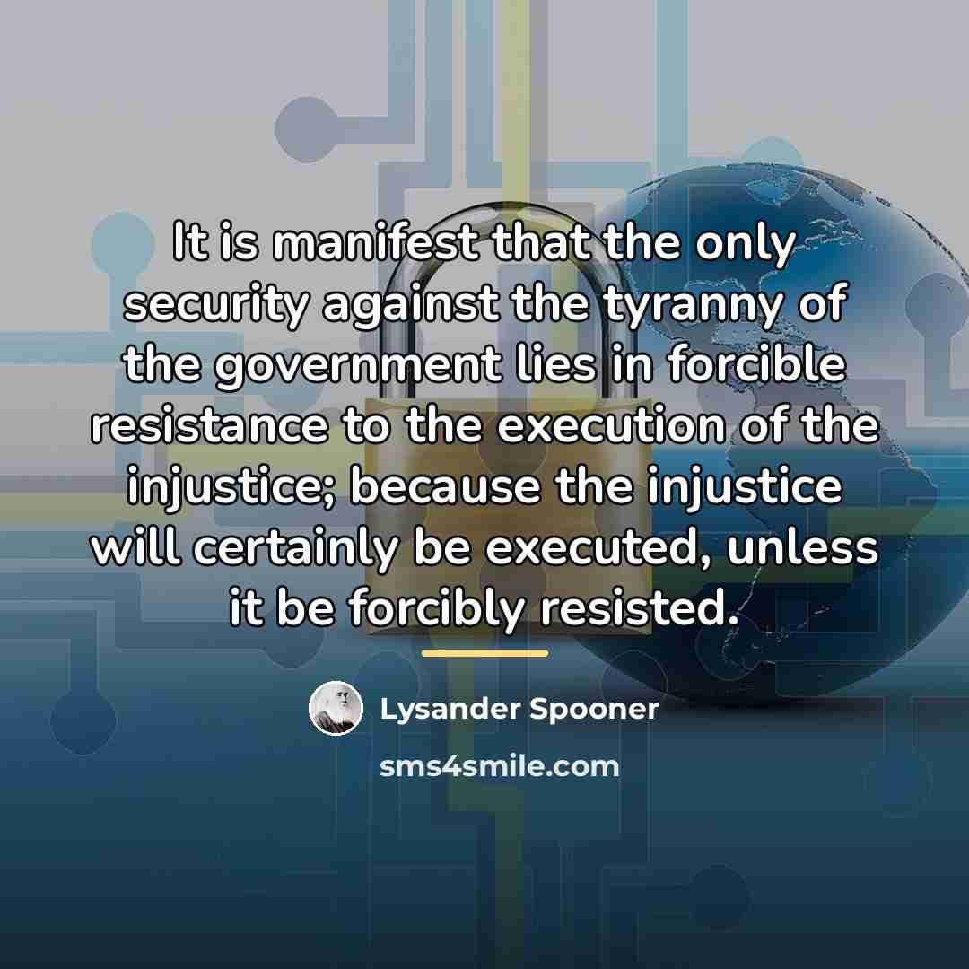 “It is manifest that the only security against the tyranny…” quote by Lysander Spooner