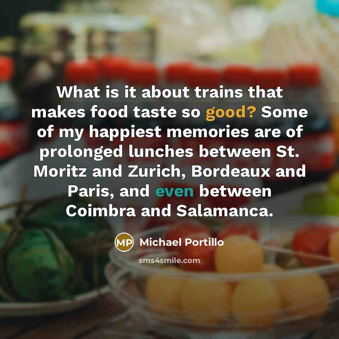 “What is it about trains that makes food taste so…” quote by Michael Portillo
