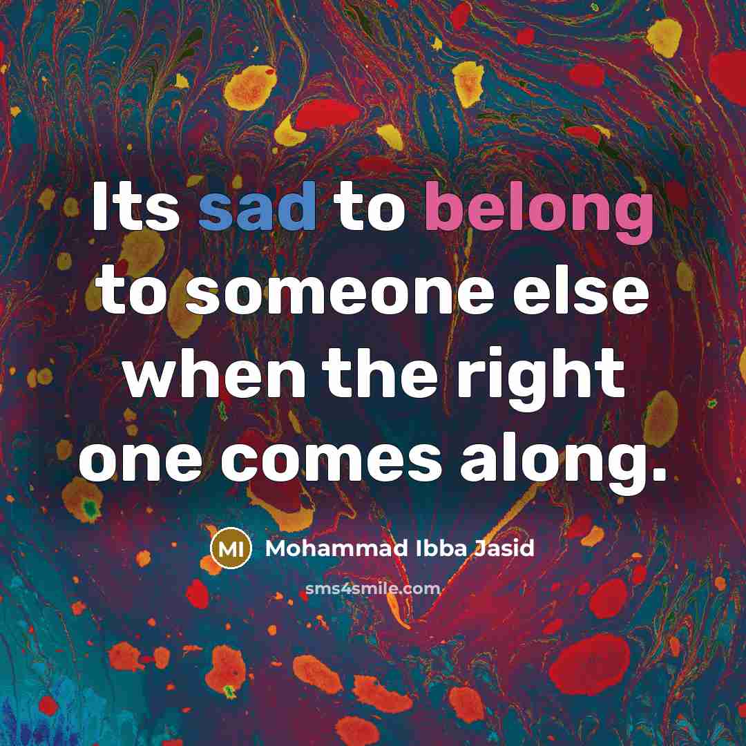 “Its sad to belong to someone else when the right…” quote by Mohammad Ibba Jasid