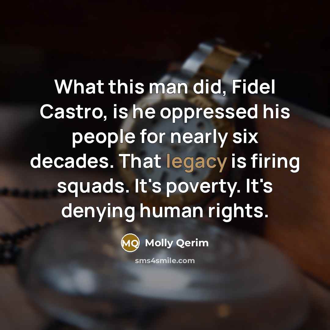 “What this man did, Fidel Castro, is he oppressed his…” quote by Molly Qerim