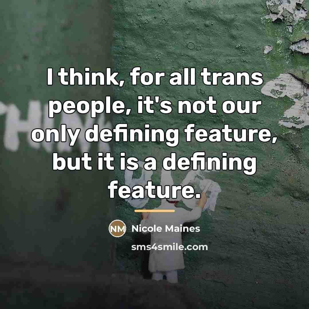 “I think, for all trans people, it's not our only…” quote by Nicole Maines