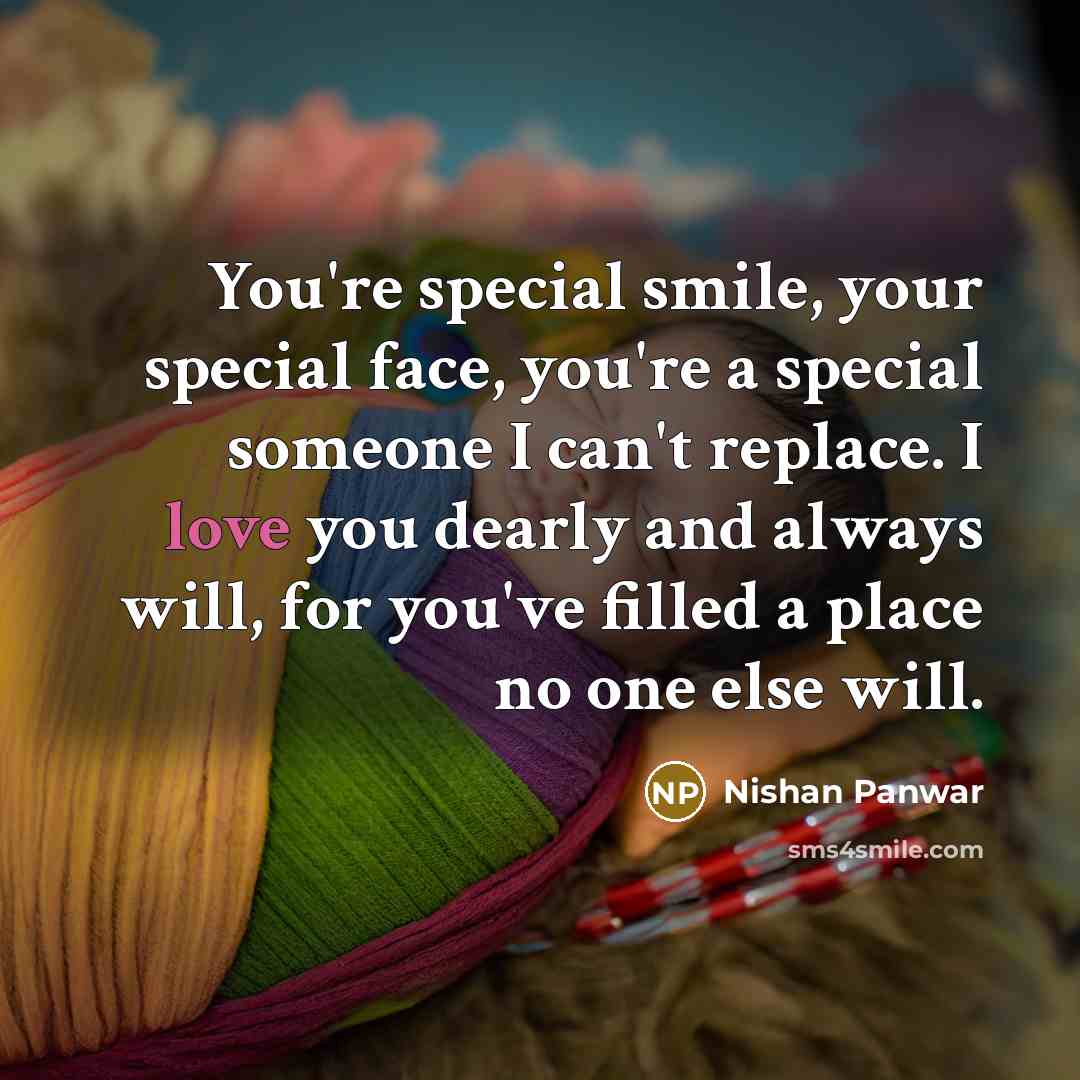 “You're special smile, your special face, you're a special someone…” quote by Nishan Panwar