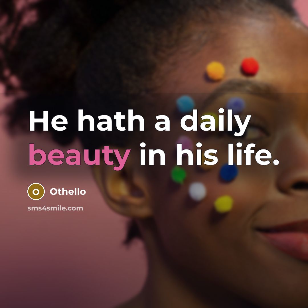 “He hath a daily beauty in his life.…” quote by Othello