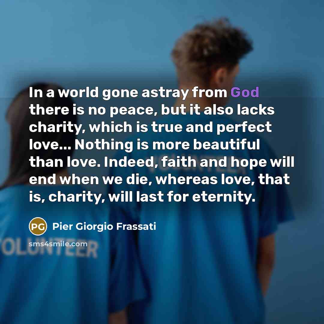 “In a world gone astray from God there is no…” quote by Pier Giorgio Frassati