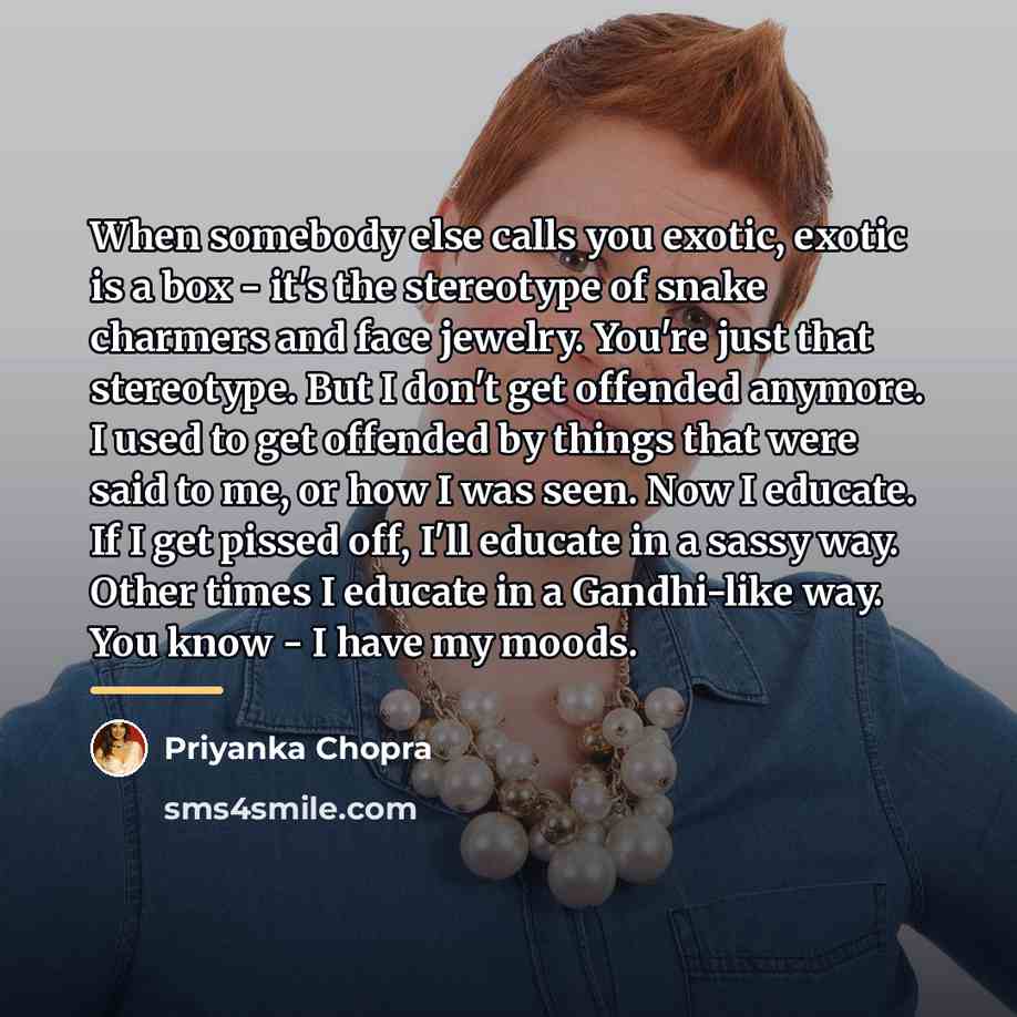 “When somebody else calls you exotic, exotic is a box…” quote by Priyanka Chopra