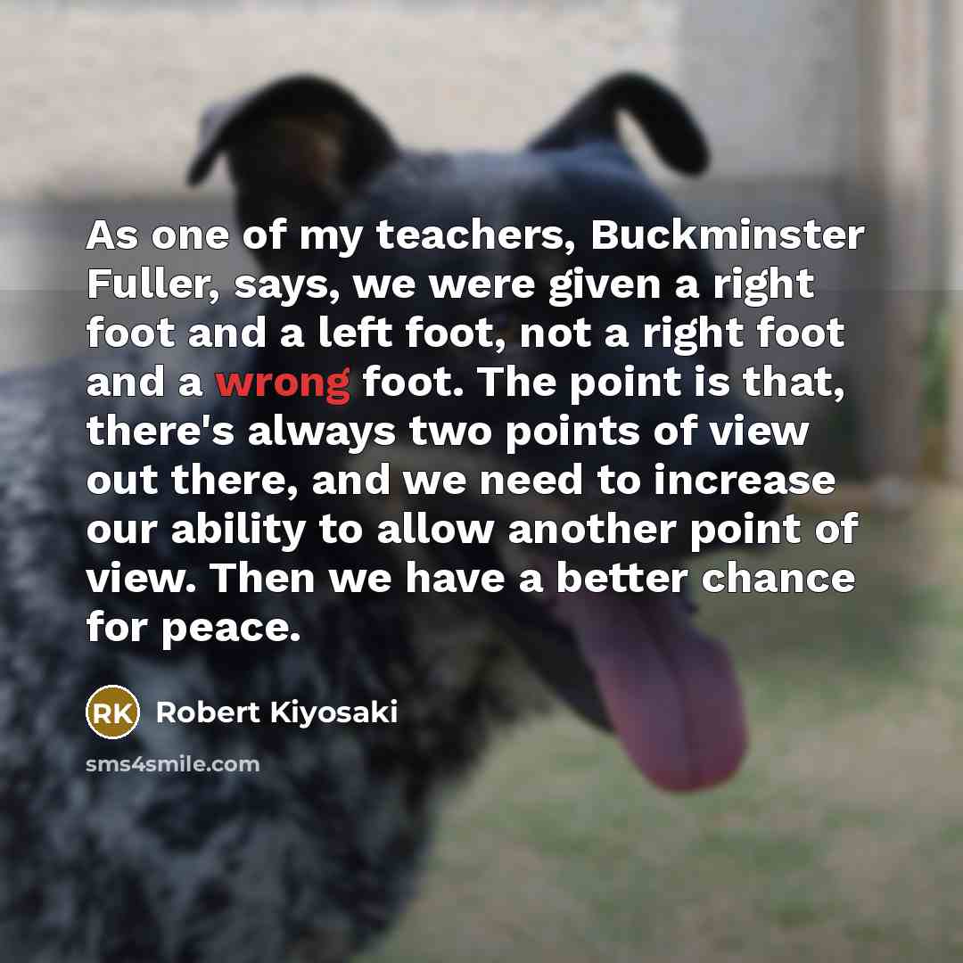 “As one of my teachers, Buckminster Fuller, says, we were…” quote by Robert Kiyosaki