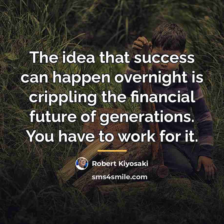 “The idea that success can happen overnight is crippling the…” quote by Robert Kiyosaki
