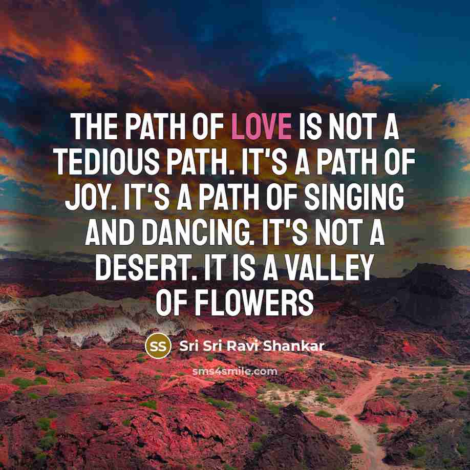 “The Path of Love is not a tedious Path. It's…” quote by Sri Sri Ravi Shankar