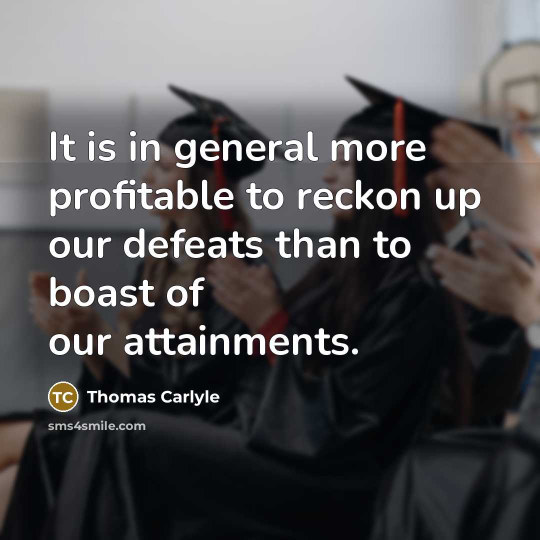 “It is in general more profitable to reckon up our…” quote by Thomas Carlyle