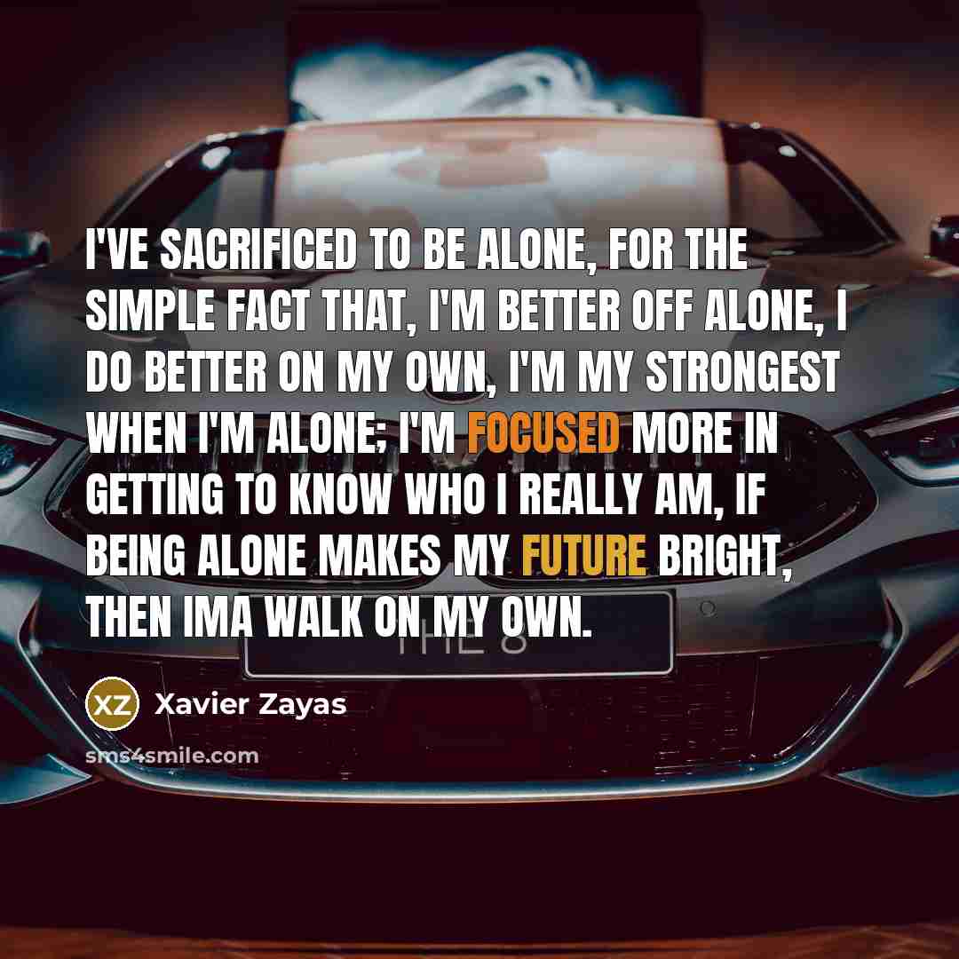 “I've sacrificed to be alone, for the simple fact that,…” quote by Xavier Zayas