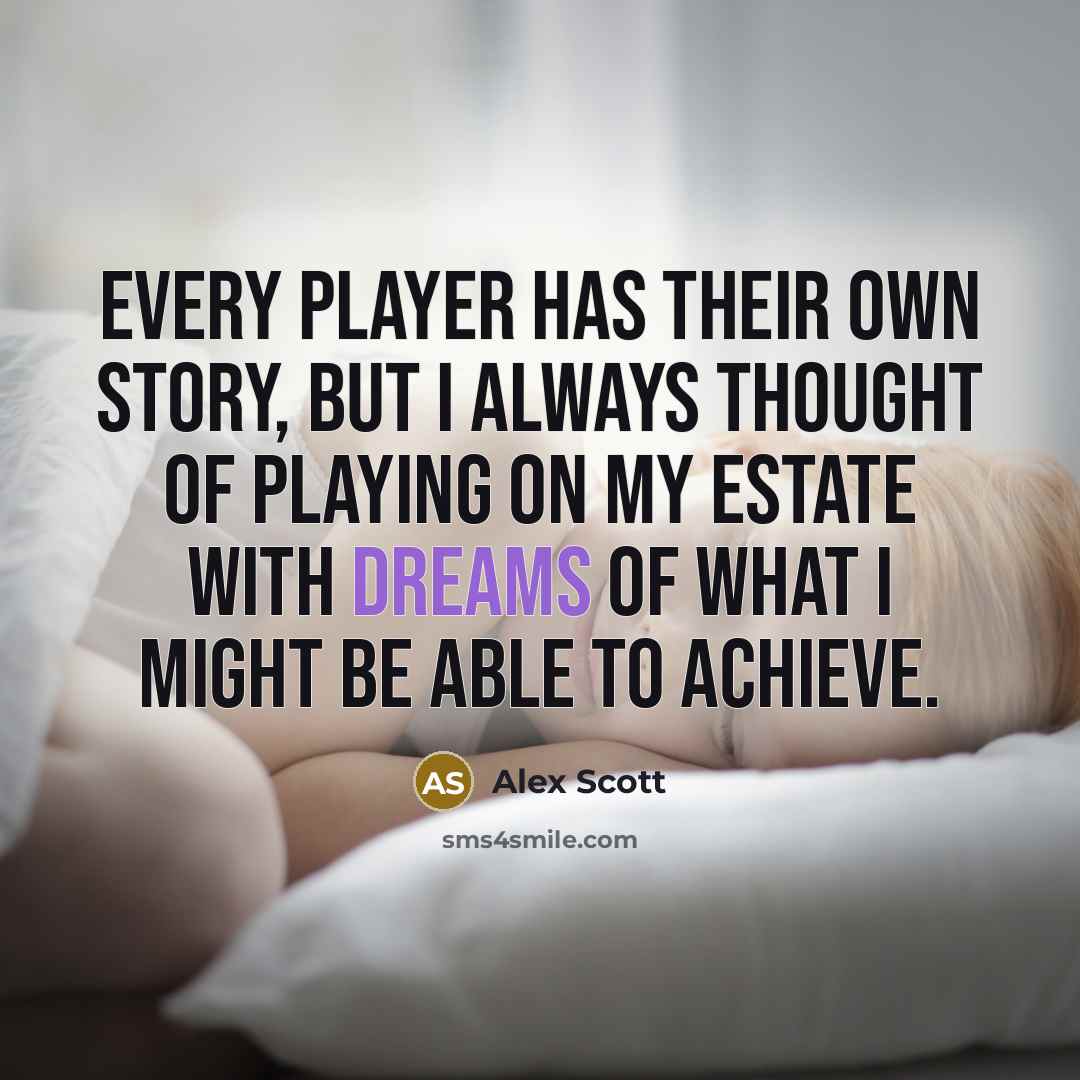 “Every player has their own story, but I always thought…” quote by Alex Scott