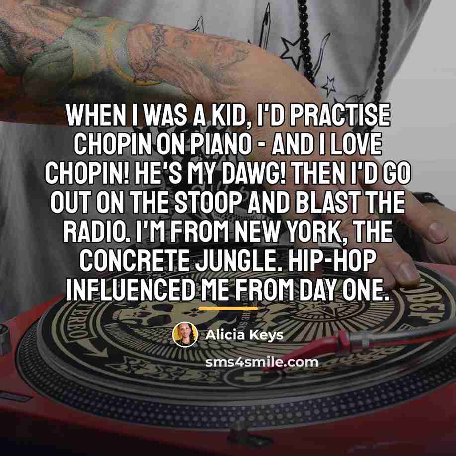 “When I was a kid, I'd practise Chopin on piano…” quote by Alicia Keys
