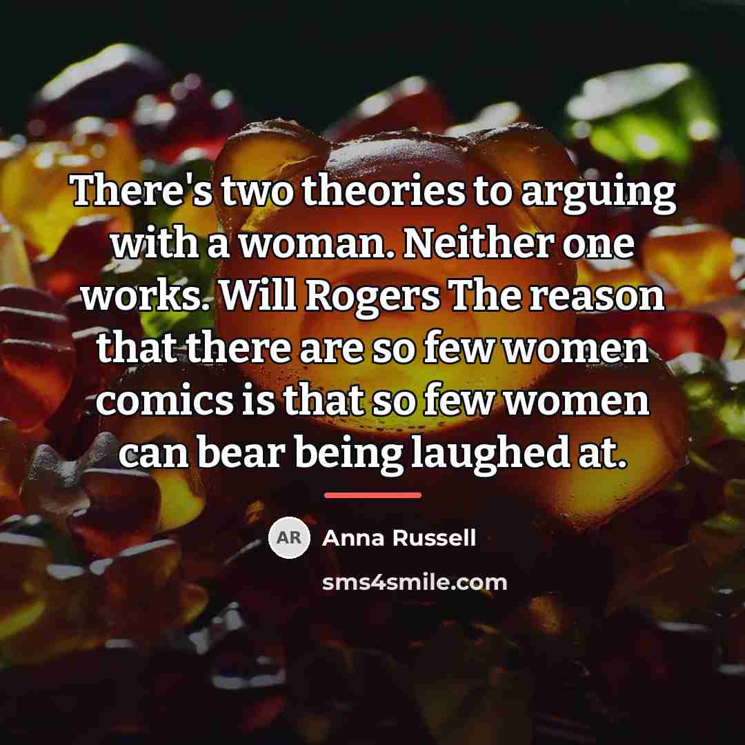 “There's two theories to arguing with a woman. Neither one…” quote by Anna Russell