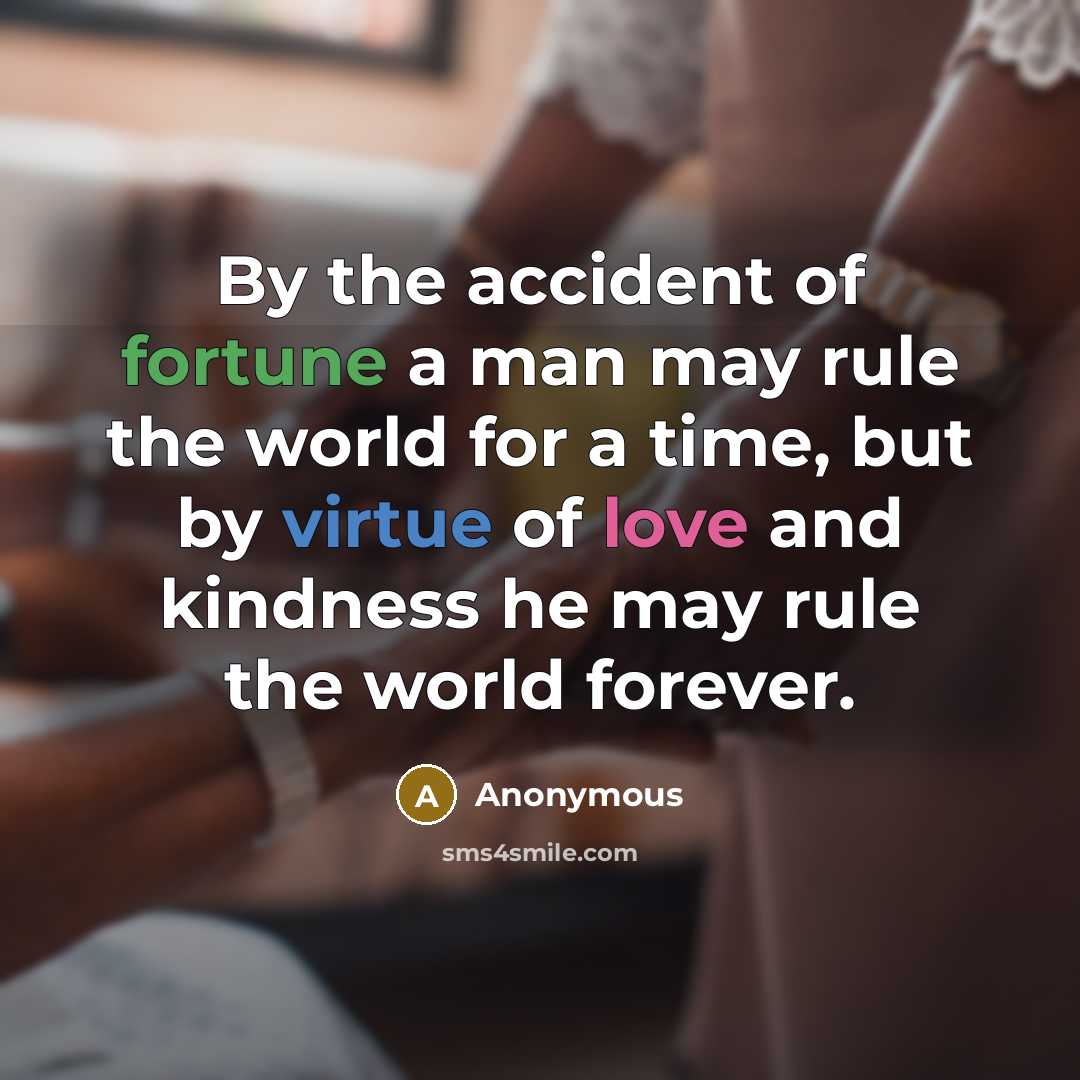 “By the accident of fortune a man may rule the…” quote by Anonymous