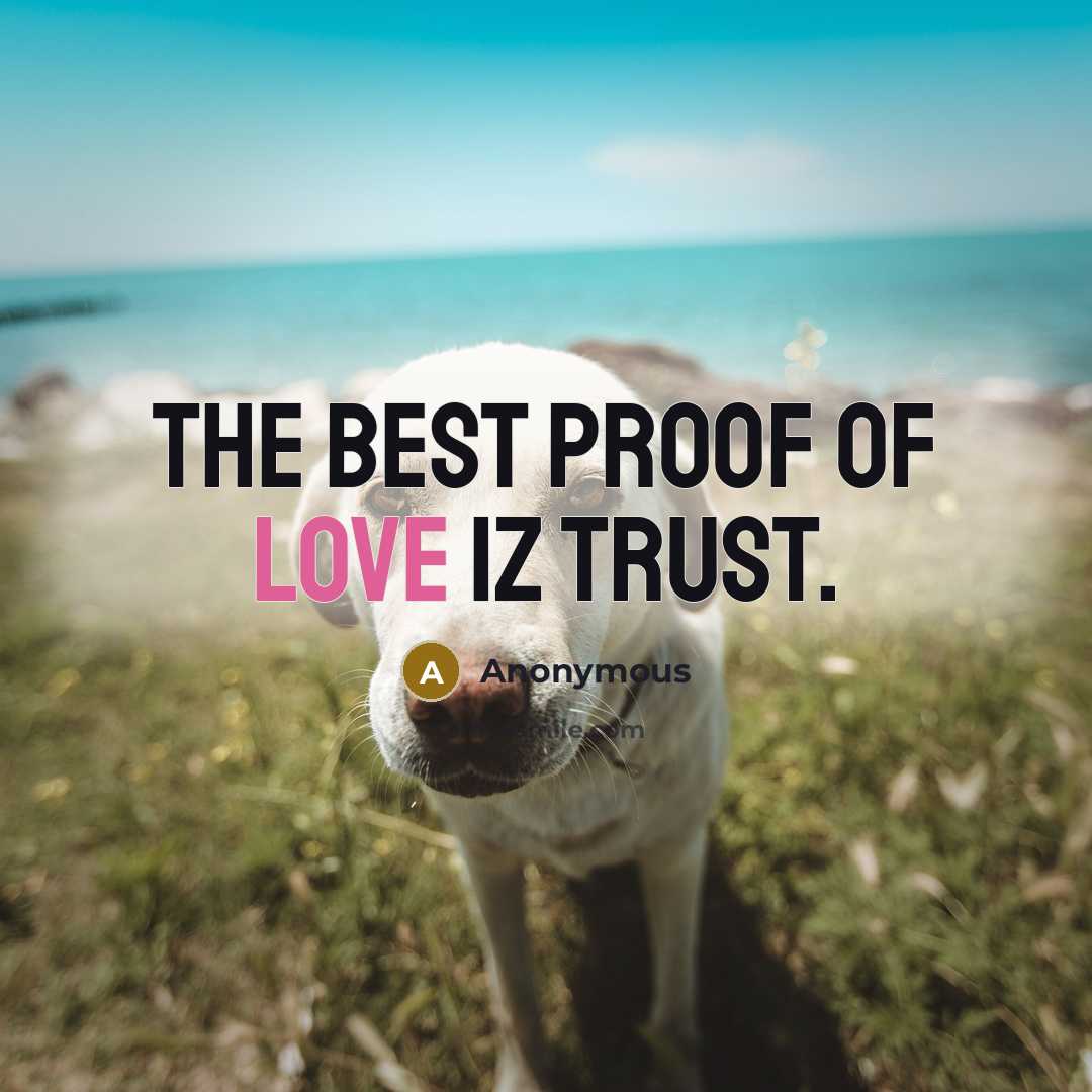 “The best proof of love iz trust.…” quote by Anonymous